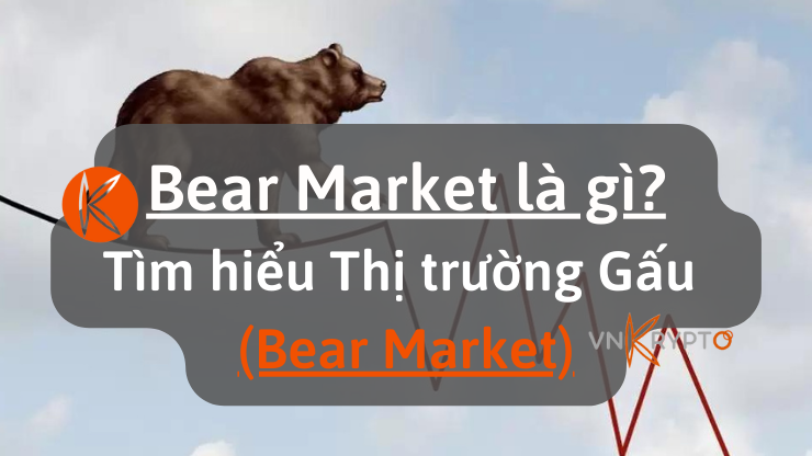 Bear Market là gì Tìm hiểu Thị trường Gấu (Bear Market)