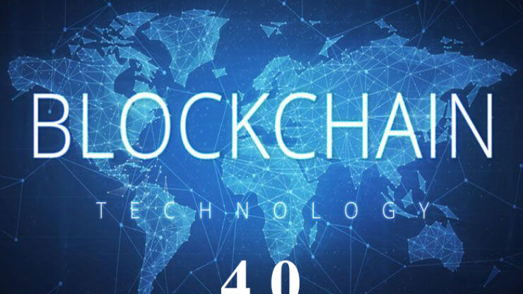 Sự phát triển của Blockchain 4.0: Giao dịch, hợp đồng và ứng dụng
