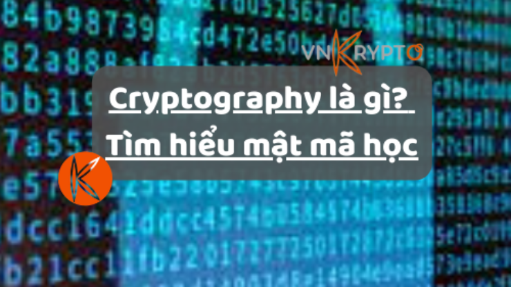 Cryptography là gì? Tìm hiểu mật mã học