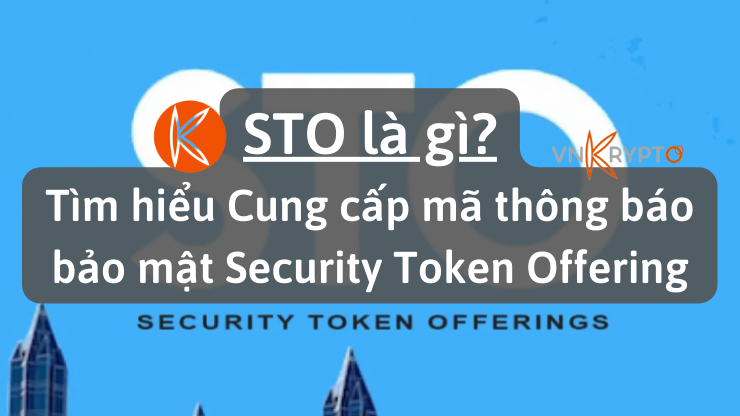 STO là gì Tìm hiểu Cung cấp mã thông báo bảo mật Security Token Offering