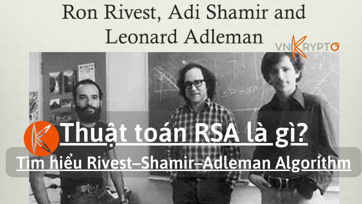 Thuật toán RSA là gì? Tìm hiểu Rivest–Shamir–Adleman Algorithm