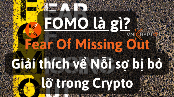 FOMO là gì? Giải thích về Nỗi sợ bị bỏ lỡ trong Crypto