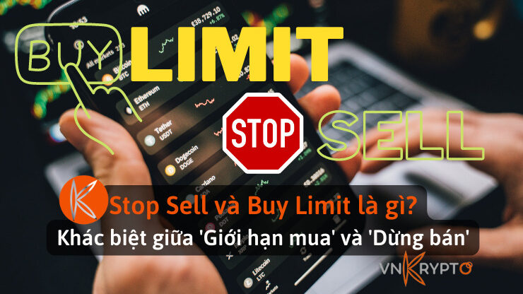 Stop Sell và Buy Limit là gì? Khác biệt giữa 'Giới hạn mua' và 'Dừng bán'
