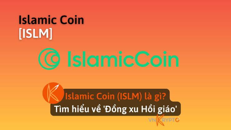 Islamic Coin (ISLM) là gì? Tìm hiểu về 'Đồng xu Hồi giáo'