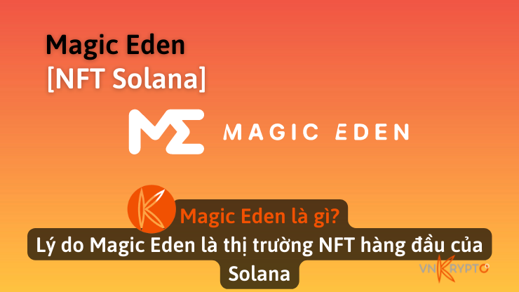 Magic Eden là gì? Lý do Magic Eden là thị trường NFT hàng đầu của Solana